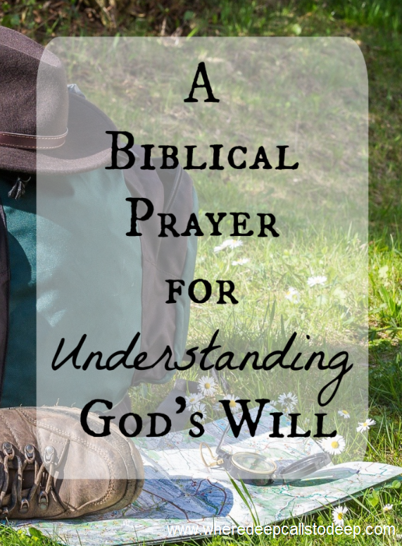 A Prayer For Understanding God’s Will – Where Deep Calls to Deep